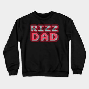 Rizz Dad | Father | W Riz | Father | Rizzler | Rizz god | Funny gamer meme | Streaming | Rizzard Crewneck Sweatshirt